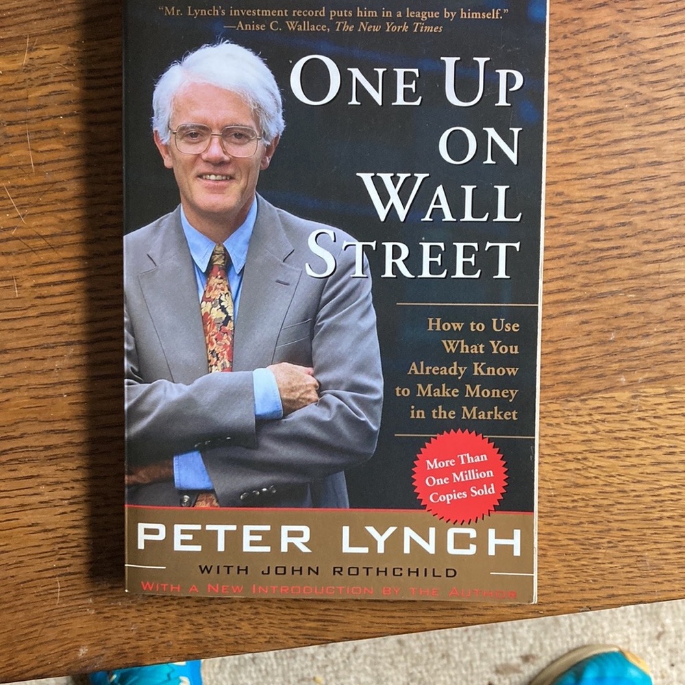 “ One up on Wall Street“ By Peter Lynch and John Rothchild